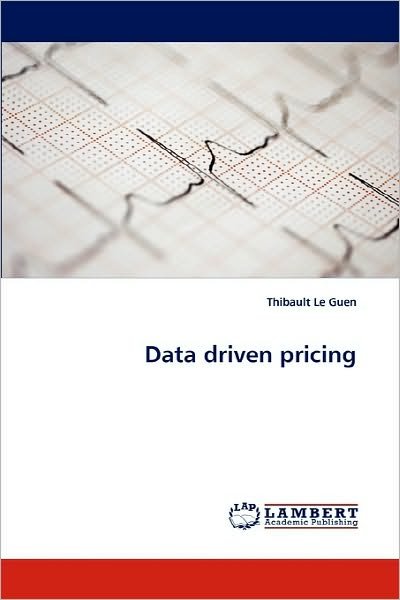 Cover for Thibault Le Guen · Data Driven Pricing (Paperback Book) (2010)