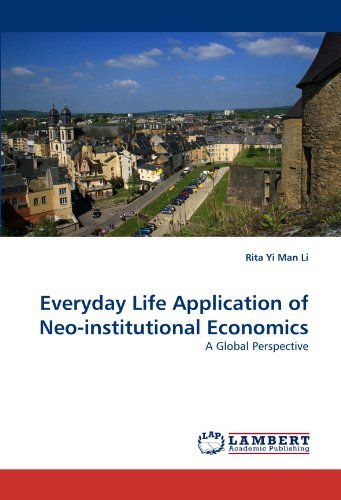 Cover for Rita Yi Man Li · Everyday Life Application of Neo-institutional Economics: a Global Perspective (Paperback Book) (2011)