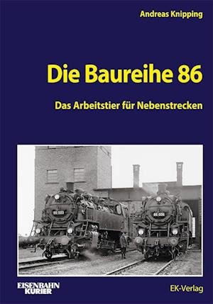 Cover for Andreas Knipping · Die Baureihe 86 (Book) (2024)