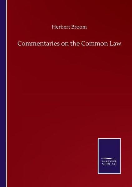 Cover for Herbert Broom · Commentaries on the Common Law (Paperback Book) (2020)