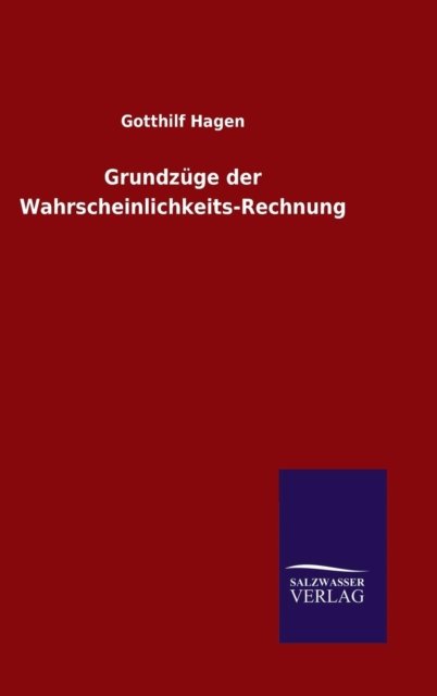 Cover for Gotthilf Hagen · Grundzuge Der Wahrscheinlichkeits-rechnung (Hardcover Book) (2015)