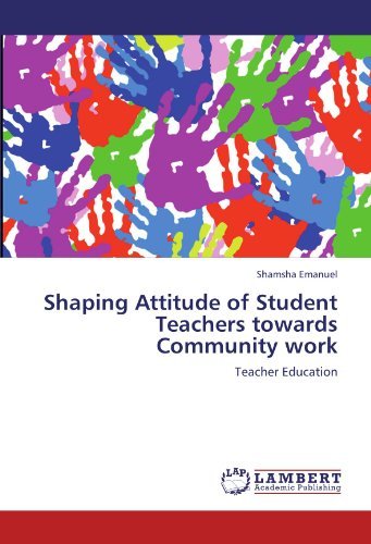Cover for Shamsha Emanuel · Shaping Attitude of Student Teachers Towards Community Work: Teacher Education (Paperback Book) (2011)