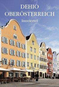 Dehio Oberösterreich Innviertel -  - 图书 -  - 9783850287708 - 