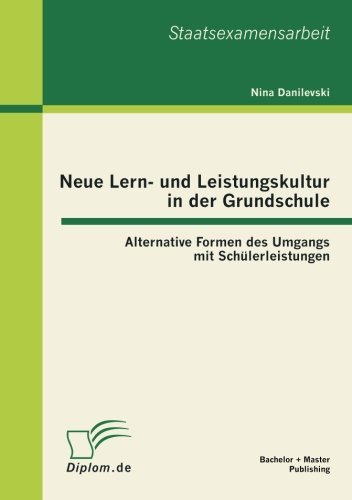Cover for Nina Danilevski · Neue Lern- Und Leistungskultur in Der Grundschule: Alternative Formen Des Umgangs Mit Schulerleistungen (Paperback Book) [German edition] (2012)