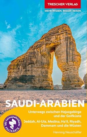 Cover for Henning T. Neuschäffer · TRESCHER Reiseführer Saudi-Arabien (Book) (2025)