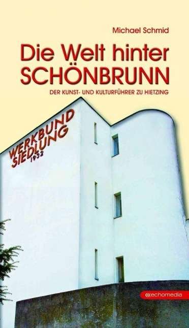 Cover for Michael Schmid · Die Welt Hinter SchÃ¶nbrunn (Book)