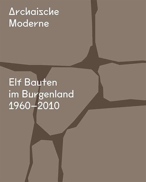 Cover for Albert Kirchengast · Archaische Moderne - Elf Bauten im Burgenland 1960-2010 (Hardcover Book) (2026)