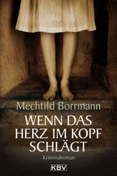 Cover for Mechtild Borrmann · Wenn Das Herz Im Kopf Schlagt: Kriminalroman (Kbv-Krimi) (Book)