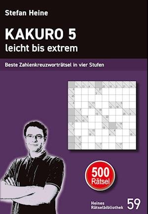 Cover for Stefan Heine · Kakuro 5 - leicht bis extrem (Book) (2024)