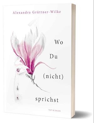 Cover for Alexandra Grüttner-Wilke · Wo Du (nicht) sprichst (Book) (2023)