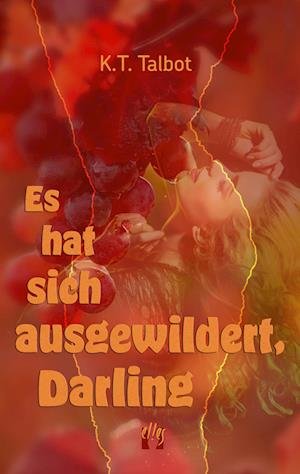 Cover for K. T. Talbot · Es hat sich ausgewildert, Darling (Book) (2023)