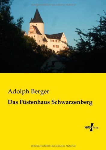 Cover for Adolph Berger · Das Fustenhaus Schwarzenberg (Paperback Book) [German edition] (2019)