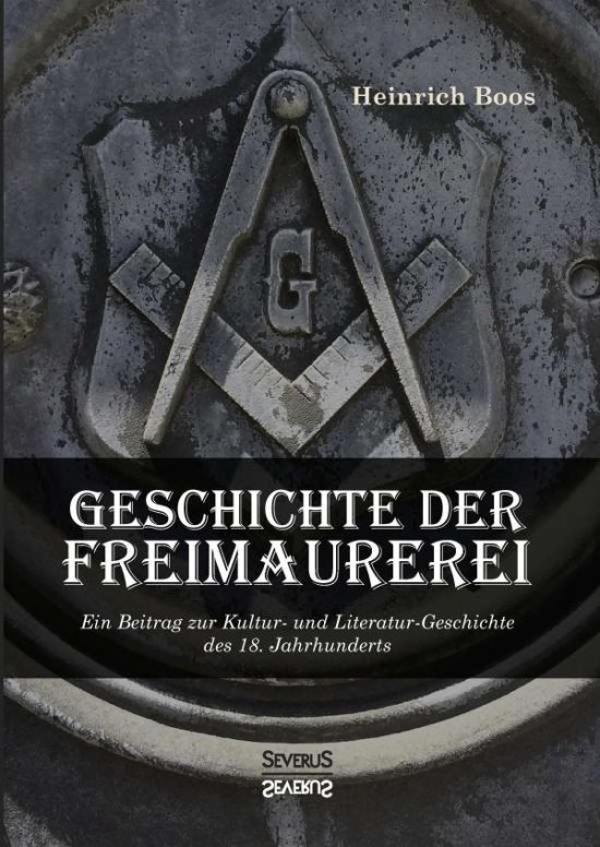 Cover for Boos · Geschichte der Freimaurerei: Ein B (Book)