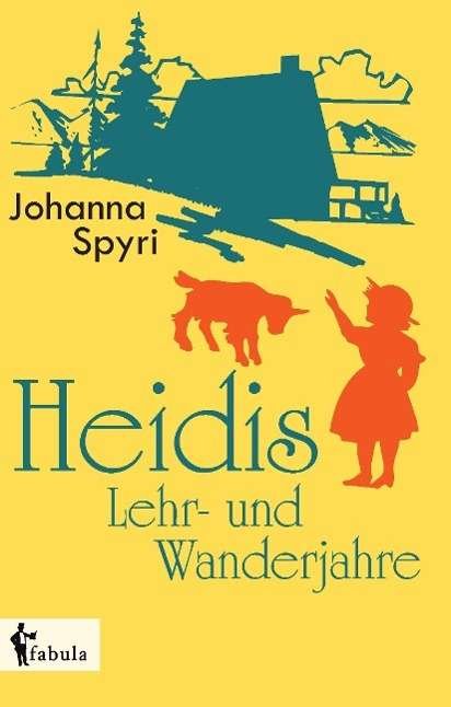 Cover for Spyri · Heidis Lehr- und Wanderjahre (Book)