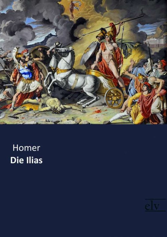 Cover for Homer · Die Ilias (Book)