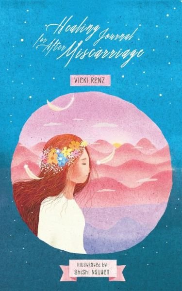 Healing Journal for After Miscarriage - Vicki Renz - 图书 - Oh My Mama Body - 9783982308708 - 2021年3月11日