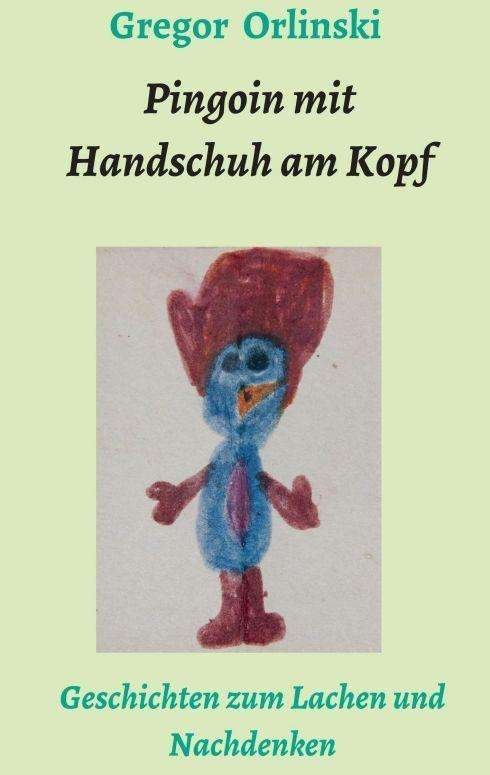 Pingoin mit Handschuh am Kopf - Orlinski - 图书 -  - 9783991106708 - 