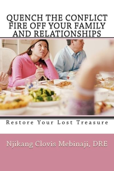 Cover for Njikang Clovis Mebinaji · Quench The Conflict Fire Off Your Family And Relationships (Paperback Book) (2018)