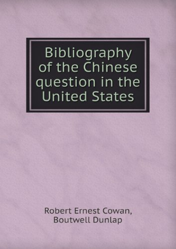 Cover for Boutwell Dunlap · Bibliography of the Chinese Question in the United States (Paperback Book) (2013)