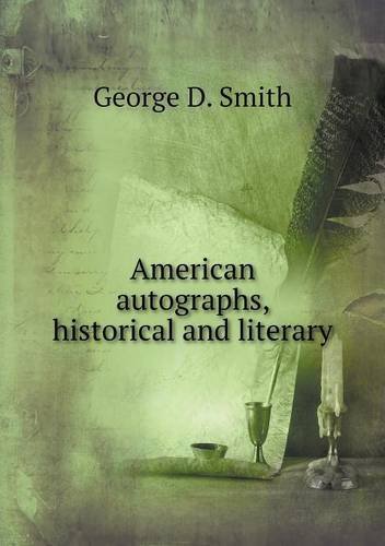 Cover for George D. Smith · American Autographs, Historical and Literary (Paperback Book) (2013)
