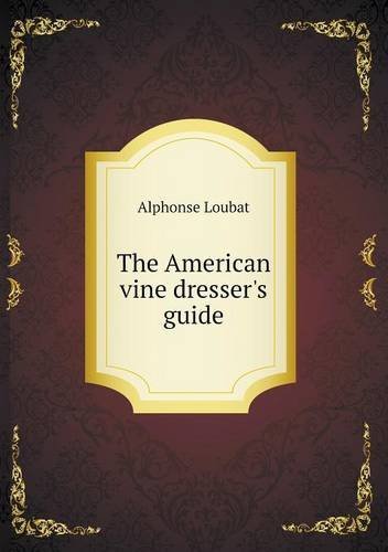 Cover for Alphonse Loubat · The American Vine Dresser's Guide (Paperback Book) (2013)