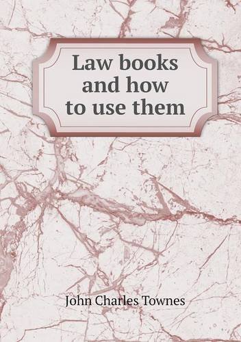 Cover for John Charles Townes · Law Books and How to Use Them (Paperback Book) (2013)