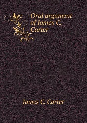 Cover for James C. Carter · Oral Argument of James C. Carter (Paperback Book) (2013)