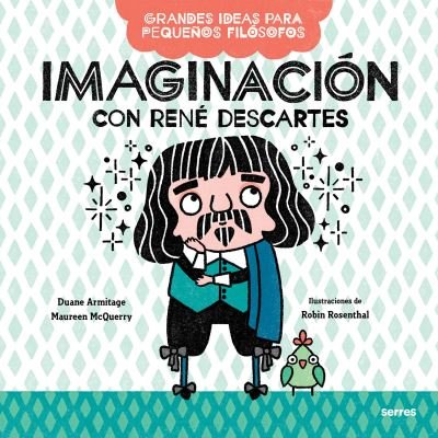 Cover for Duane Armitage · Imaginacion con Rene Descartes / Big Ideas for Little Philosophers: Imagination with Rene Descartes (Hardcover Book) (2022)