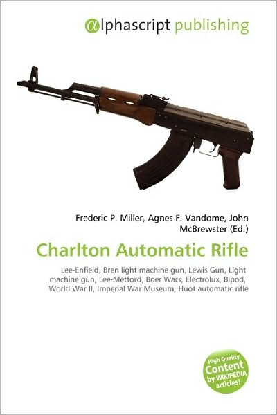 Cover for Frederic P Miller · Charlton Automatic Rifle (Book) (2010)