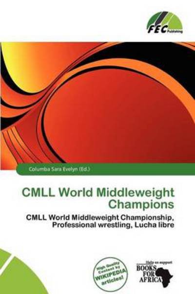 Cover for Columba Sara Evelyn · CMLL World Middleweight Champions (Book) (2011)