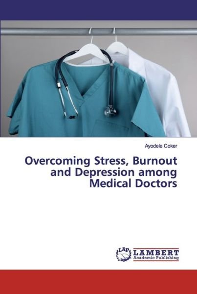 Cover for Coker · Overcoming Stress, Burnout and De (Book) (2020)