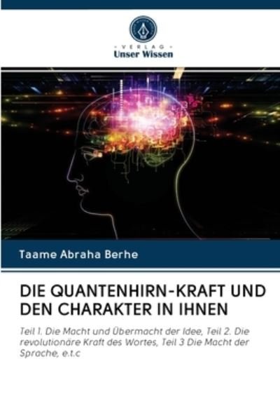 Cover for Berhe · Die Quantenhirn-kraft Und den Cha (Book) (2020)