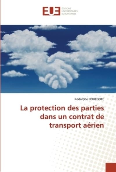 Cover for Rodolphe Houedote · La protection des parties dans un contrat de transport aerien (Paperback Book) (2021)