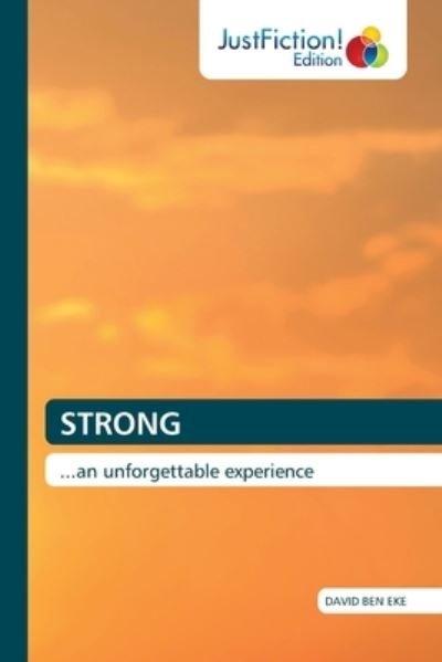 Strong - David Ben Eke - 图书 - JustFiction Edition - 9786203574708 - 2021年3月17日