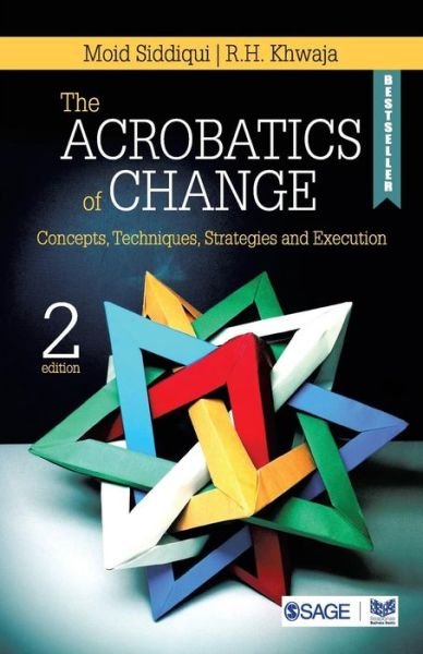 Cover for Moid Siddiqui · The Acrobatics of Change: Concepts, Techniques, Strategies and Execution (Paperback Book) [2 Revised edition] (2014)