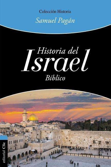 Cover for Samuel Pagan · Historia del Israel Biblico - Coleccion Historia (Paperback Book) (2019)