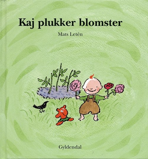 Cover for Mats Letén · Kaj: Kaj plukker blomster (Bound Book) [第1 版本] [Indbundet] (2004)