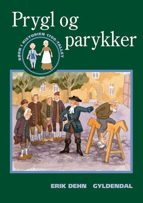 Cover for Erik Dehn · Børn i historien: Prygl og parykker (Sewn Spine Book) [第1 版本] (2013)