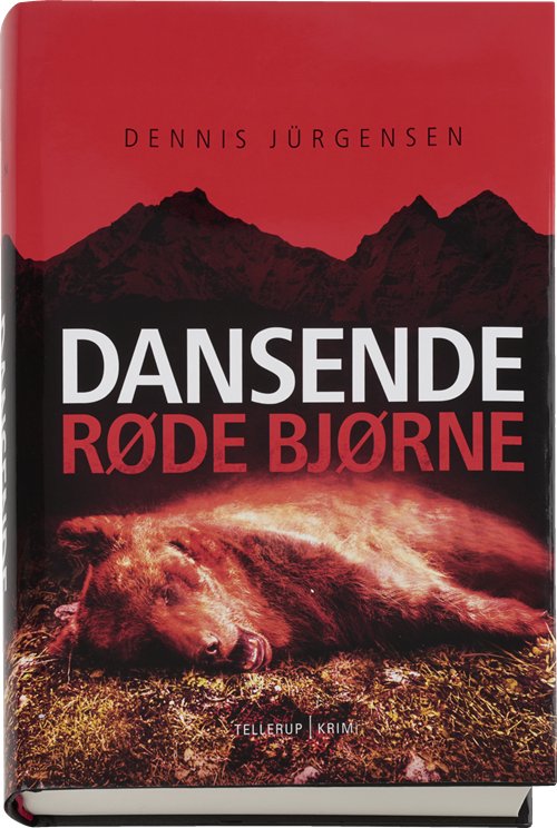 Cover for Dennis Jürgensen · Dennis Jürgensen: Dansende røde bjørne (Bound Book) [第1 版本] (2016)