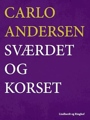 Cover for Carlo Andersen · Sværdet og korset (Sewn Spine Book) [第1 版本] (2018)