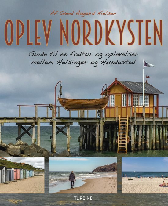 Cover for Svend Aagaard Nielsen · Oplev Nordkysten: Guide til en fodtur og oplevelser mellem Helsingør og Hundested (Hardcover Book) [第1 版本] (2019)