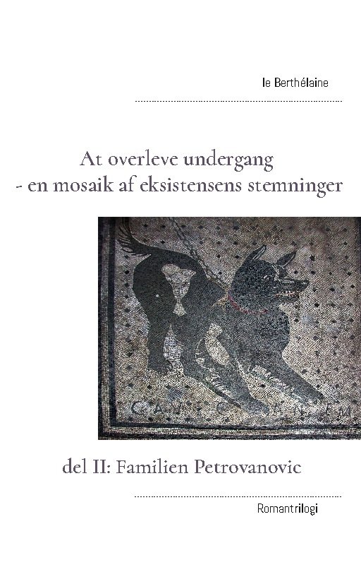 Cover for - le Berthélaine · At overleve undergang - en mosaik af eksistensens stemninger (Paperback Book) [第2 版本] (2022)