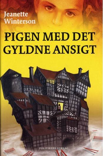 Cover for Jeanette Winterson · Politikens børnebøger: Pigen med det gyldne ansigt (Bound Book) [第1 版本] (2006)
