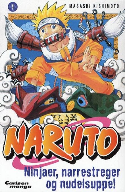 Cover for Masashi Kishimoto · Naruto Carlsen manga, 1: Naruto 1: Ninjaer, narrestreger og nudelsuppe! (Sewn Spine Book) [第1 版本] (2006)