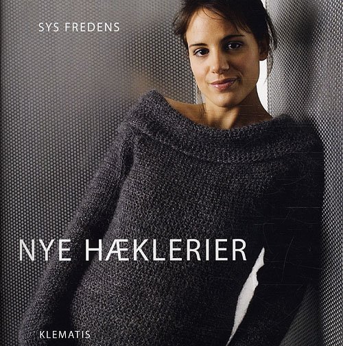Cover for Sys Fredens · Nye hæklerier (Sewn Spine Book) [第1 版本] (2011)