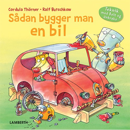 Cover for Cordula Thörner · Sådan bygger man en bil (Bound Book) [第1 版本] (2018)