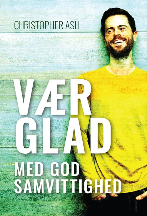 Cover for Christopher Ash · Vær glad - med god samvittighed (Book) [第1 版本] (2015)