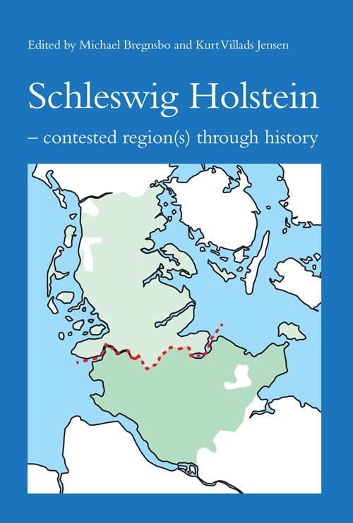 Cover for Bregnsbo Michael (red.) · University of Southern Denmark Studies in History and Social Sciences: Schleswig Holstein (Sewn Spine Book) [第1 版本] (2016)