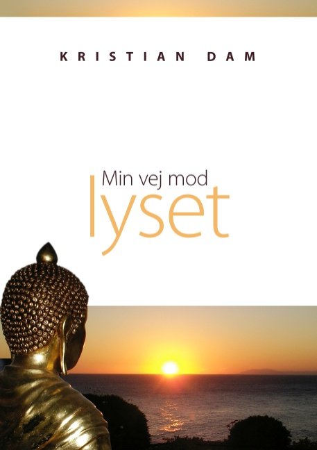 Cover for Kristian Dam; Kristian Dam · Min vej mod lyset (Paperback Book) [第1 版本] [Paperback] (2011)