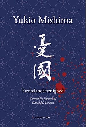 Cover for Yukio Mishima · Fædrelandskærlighed (Sewn Spine Book) [第1 版本] (2020)